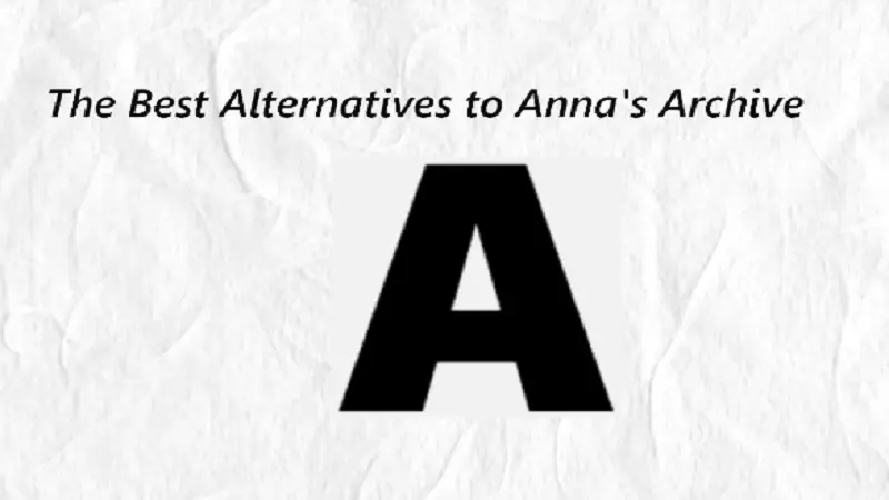 The Best Alternatives to Anna’s Archive